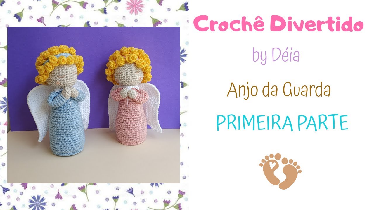 Anjo da Guarda Amigurumi /Crochê  - Parte I