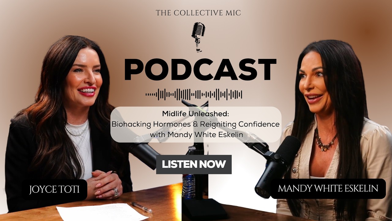 Midlife Unleashed: Biohacking Hormones & Reigniting Confidence with Mandy White Eskelin