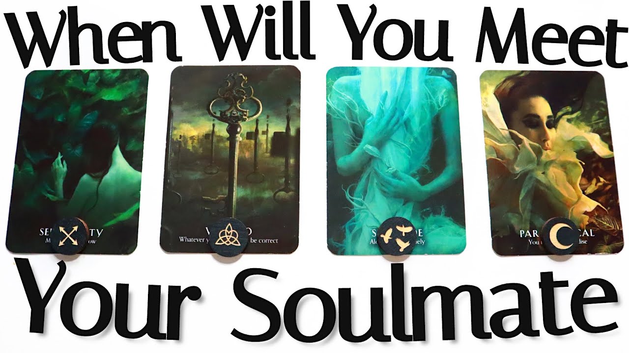 WHEN WILL YOU MEET YOUR SOULMATE | PICK A CARD