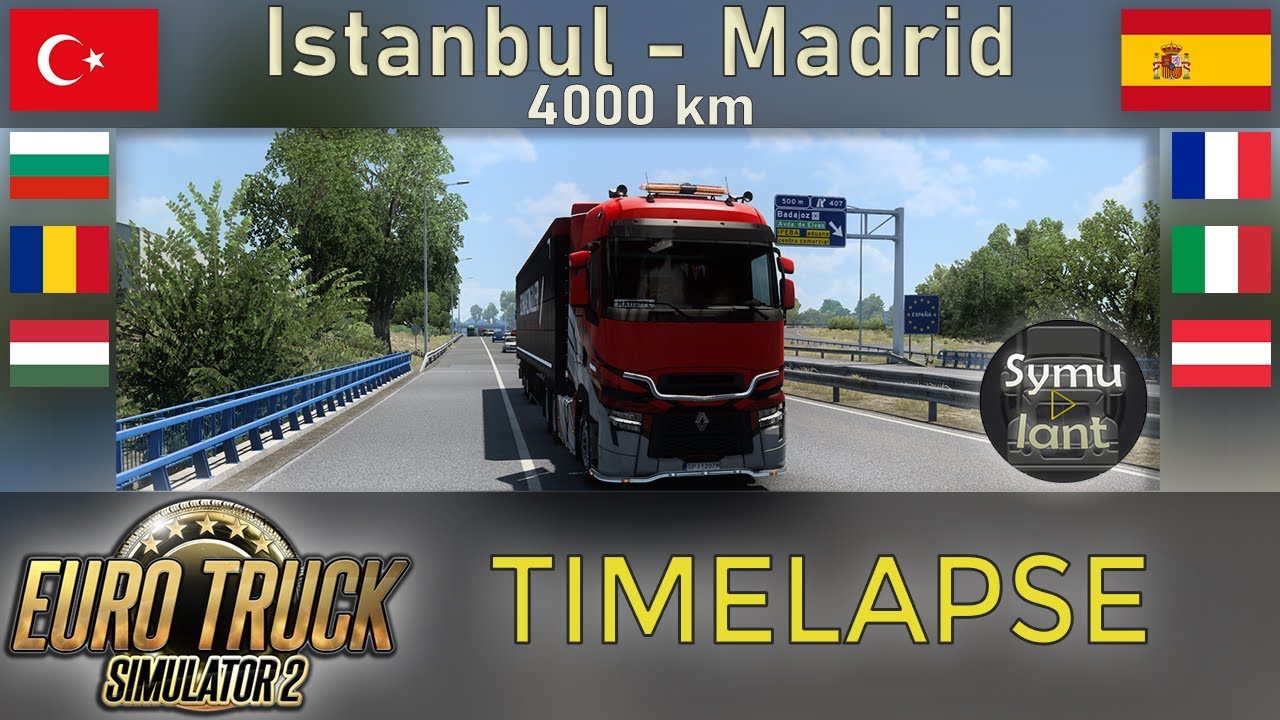 Euro Truck Simulator 2 TIMELAPSE [#21] 🇹🇷 Istanbul (TR) - Madrid (E) 🇪🇸