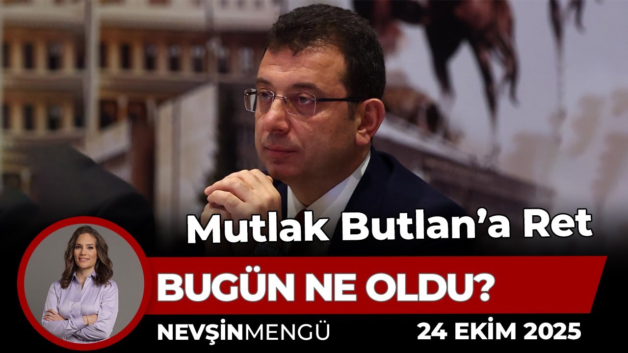 İmamoğlu Neden Casuslukla Suçlandı? | Nevşin Mengü Bugün Ne Oldu? | 24 Ekim 2025