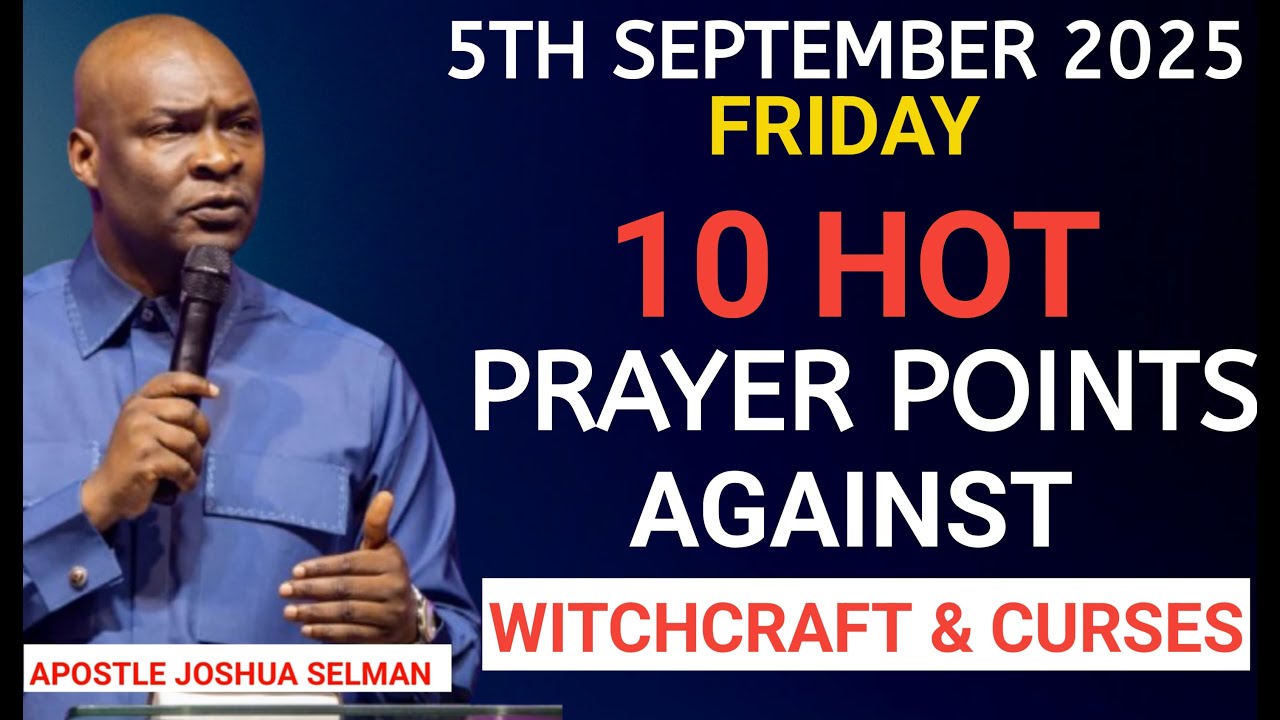 [Friday, 5th September 2025]10 Powerful Prayer to Destroy Witchcraft & Curses||Apostle Joshua Selman