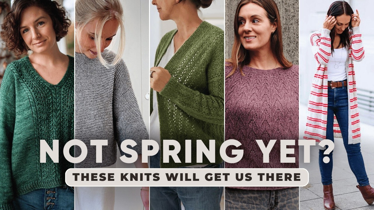 What to Knit When It’s Not Quite Spring Yet | 12 Ideas for Transitional Knits