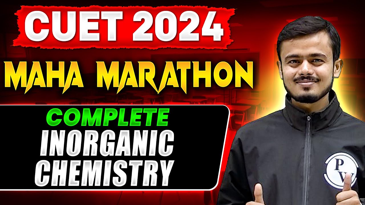 Complete Inorganic Chemistry in One Shot 🤩 | Concepts + Most Important Questions | CUET 2024