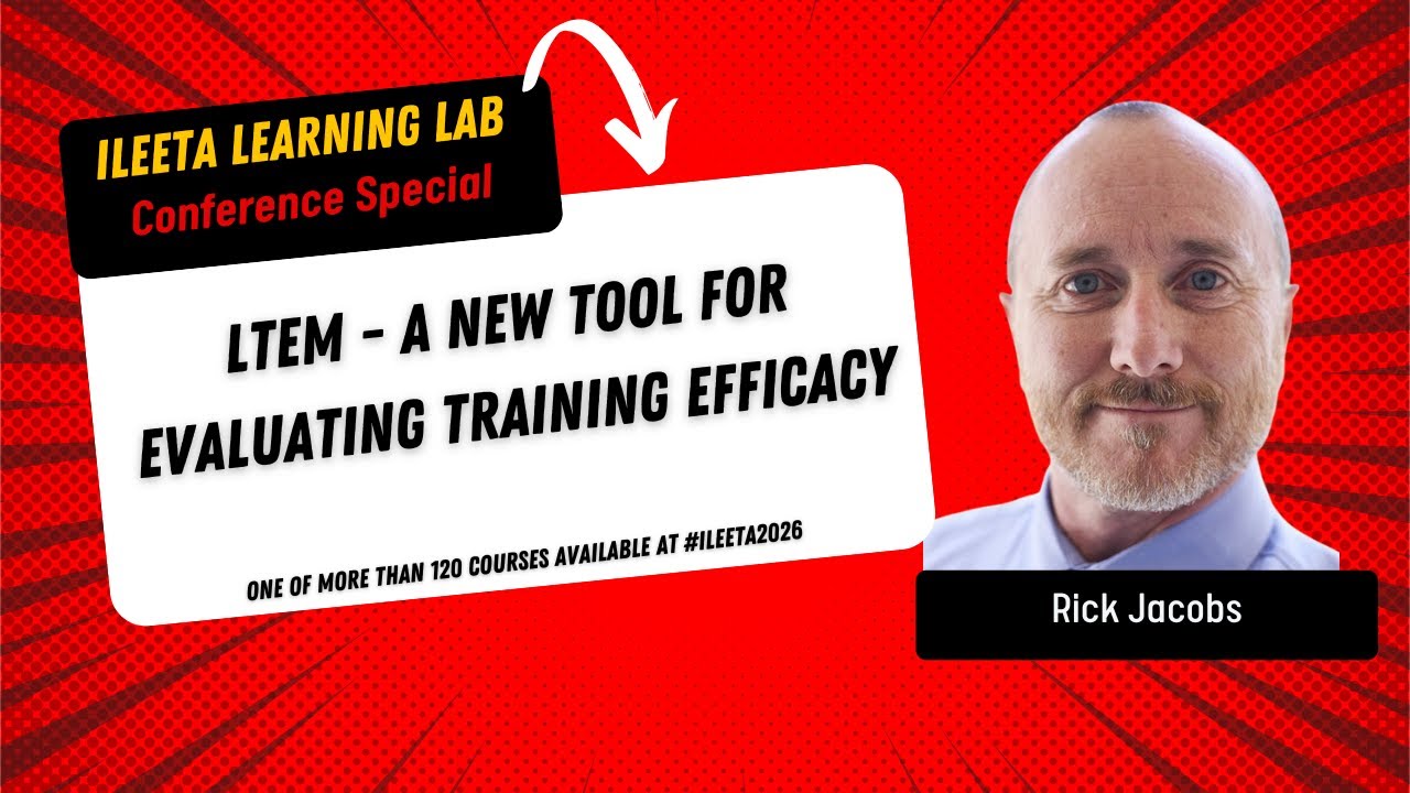 LTEM   A new tool for evaluating training efficacy (Rick Jacobs) #ILEETA Learning Lab