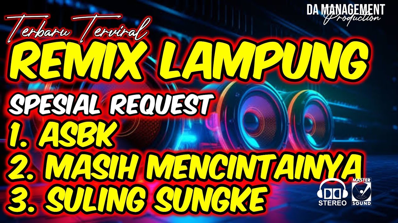 TERBARU REMIX LAMPUNG ASBK X SULING SUNGKE X MASIH MENCINTAINYA | MUSIK FYP KENCENG FULL BASS 2025