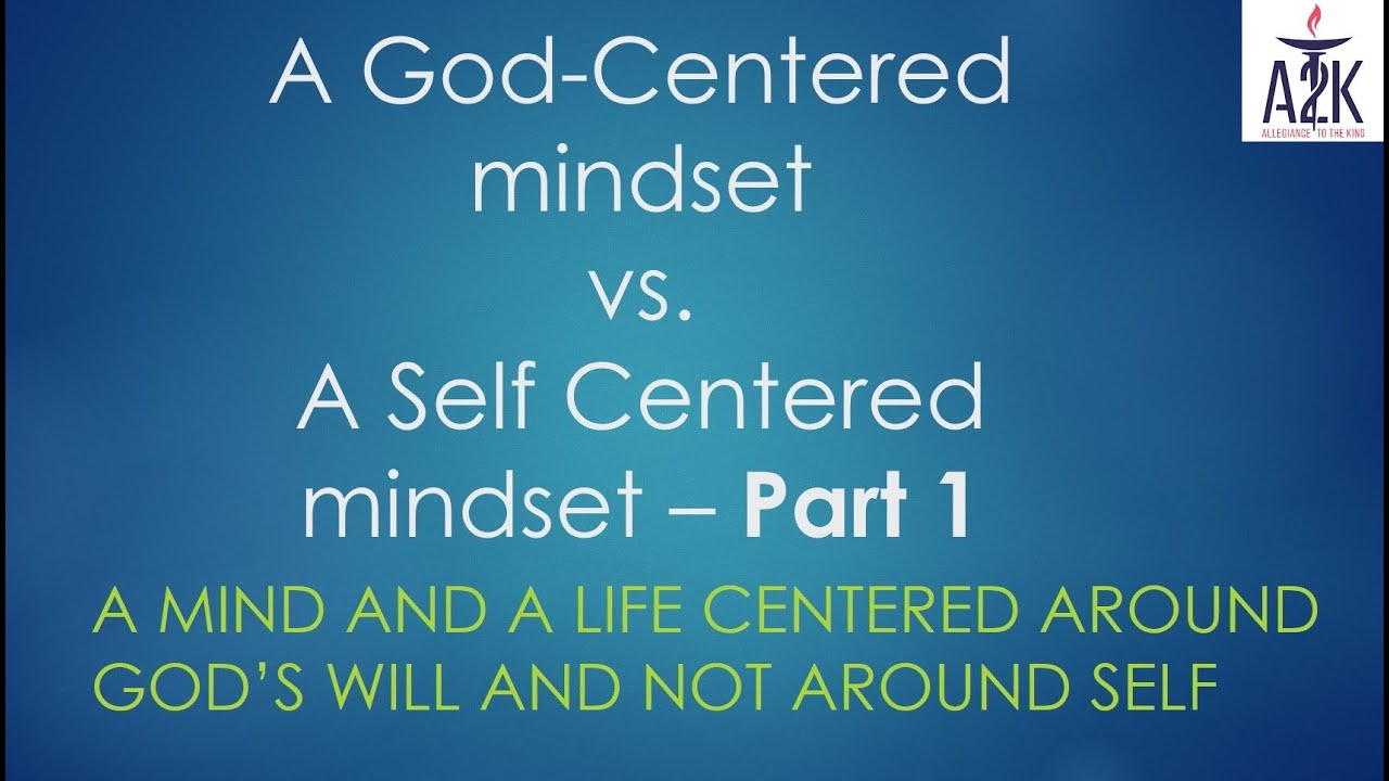 A God Centered Mindset vs A Self Centered Mindset Part 1 | Sergio Contreras | Allegiance to the King