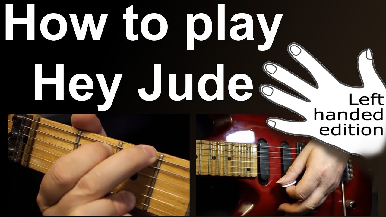 Левша — как играть «Hey Jude» на гитаре с простыми аккордами, урок игры на гитаре для начинающих