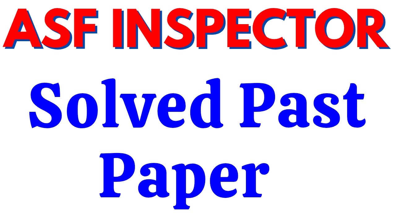 ASF Inspector Solved Past Papers | ASF Inspector Jobs test preparation | Syllabus & Imp. Books