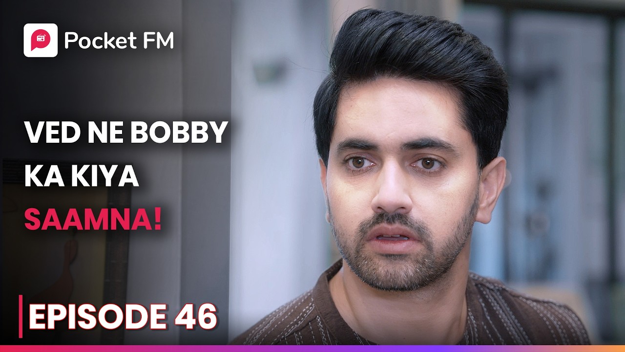Ved Ne Bobby Ka Kiya Saamna | Episode 46 | K For King | Pocket FM