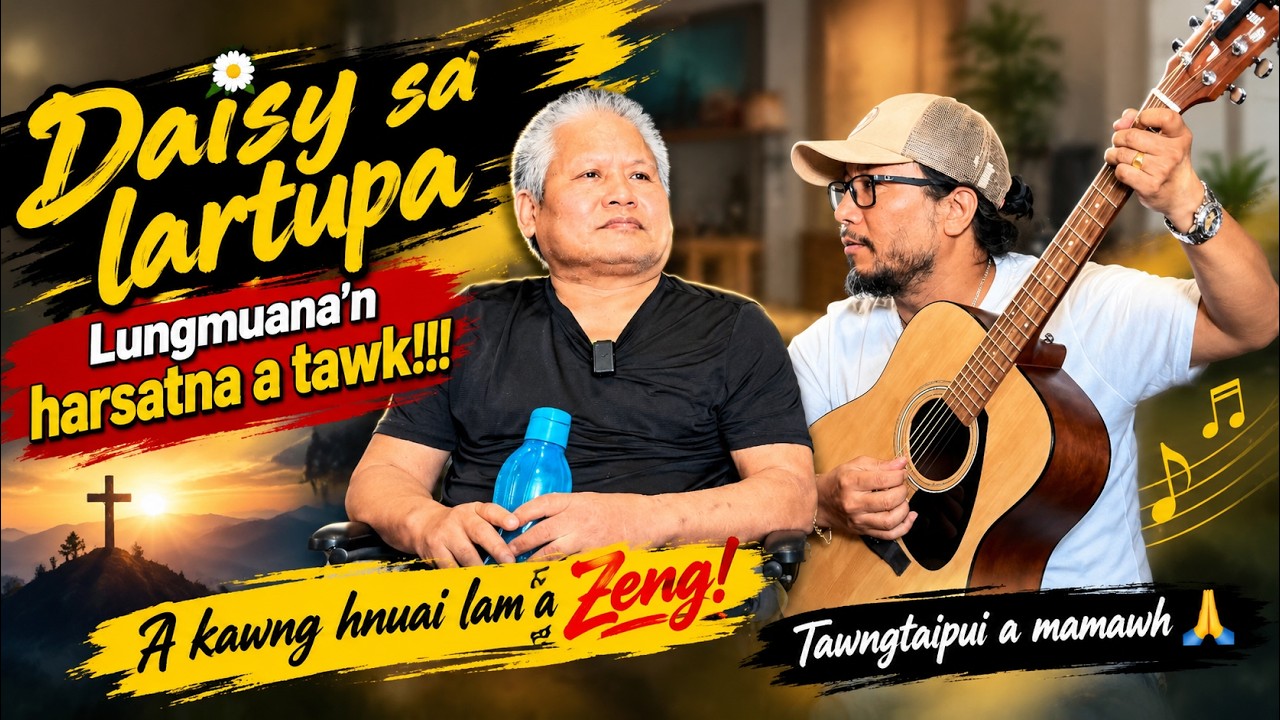 MIZO MIPA ZAITHIAM LALLUNGMUANA (DAISY) HUN TAWN MEK HI KA VA KHAWNGAIH TAK EM!!!🙏
