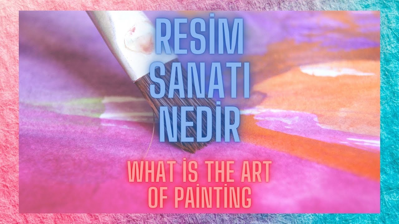 Resim Sanatı Nedir? What is the art of painting #painting #sanat #art #painting #sanat