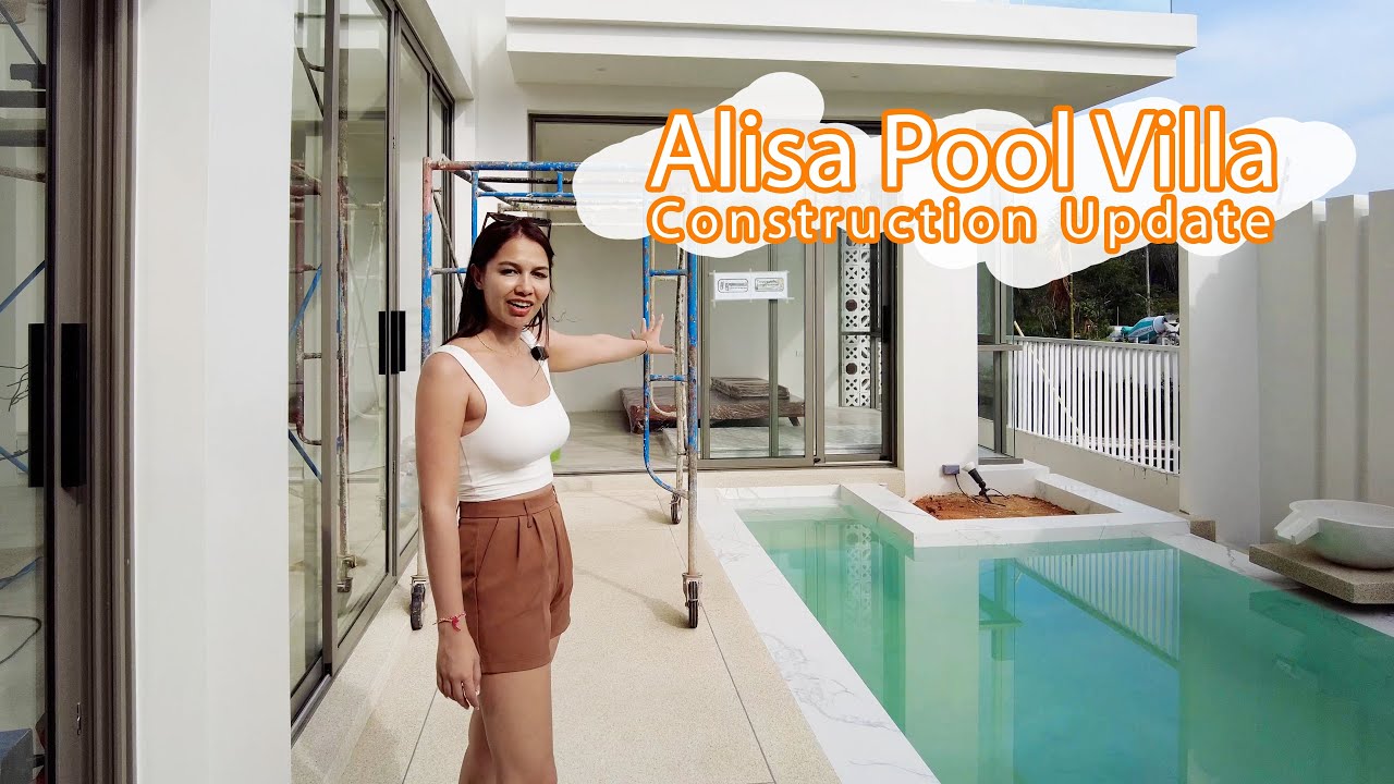Alisa Pool Villa - Construction Update