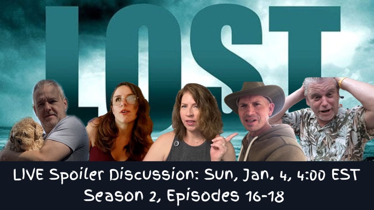 LIVE - LOST Watchalong Spoiler Discussion - Season 2, Episodes 16-18
