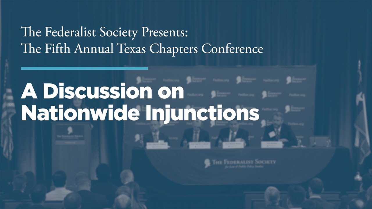 Discussion on Nationwide Injunctions [2019 Texas Chapters Conference]