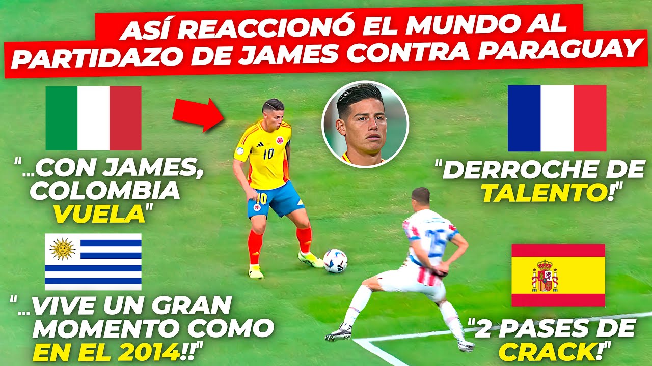 prensa MUNDIAL IMPACTADA con la ZURDA de JAMES RODRÍGUEZ y partidazo de COLOMBIA ante Paraguay!