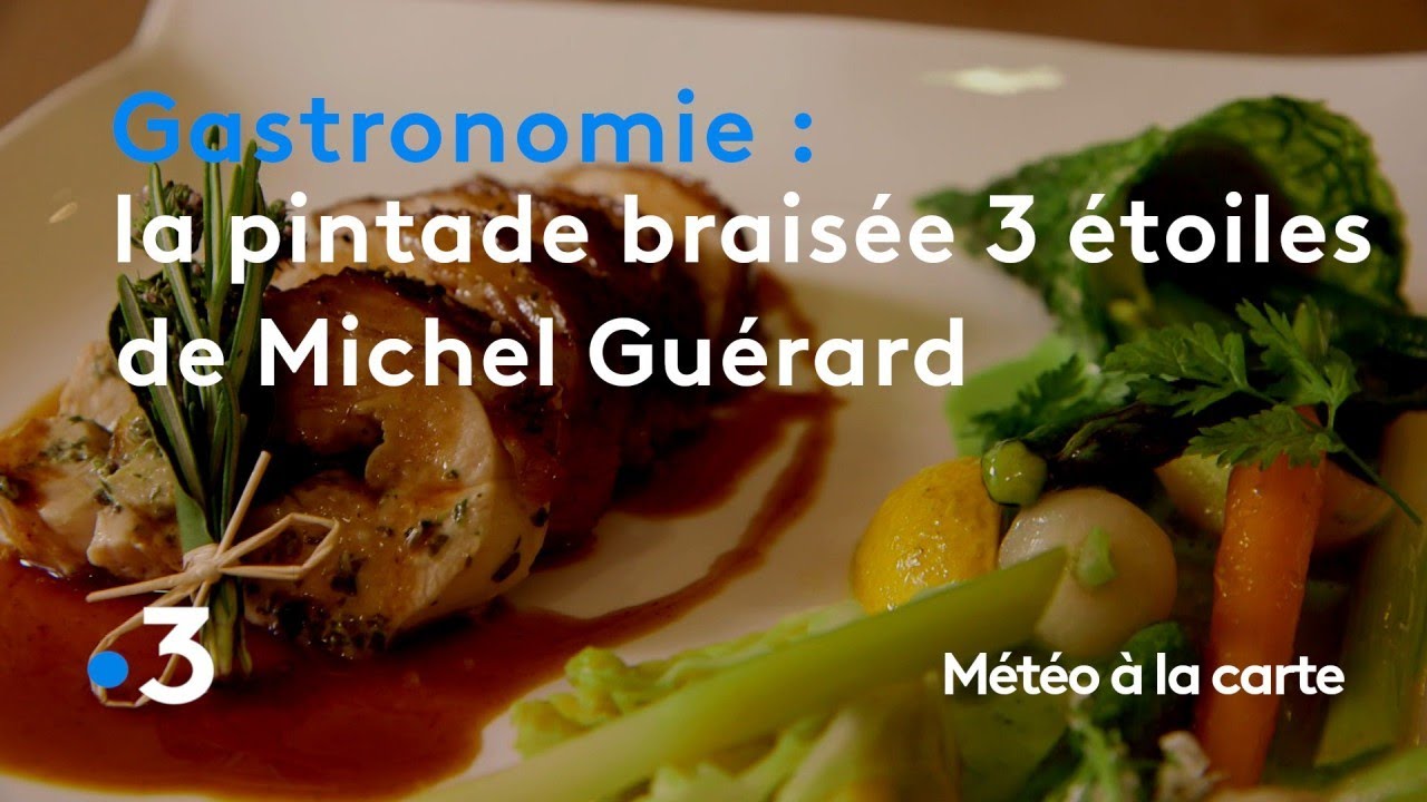 Gastronomie : la pintade braisée trois étoiles de Michel Guérard - Météo à la carte