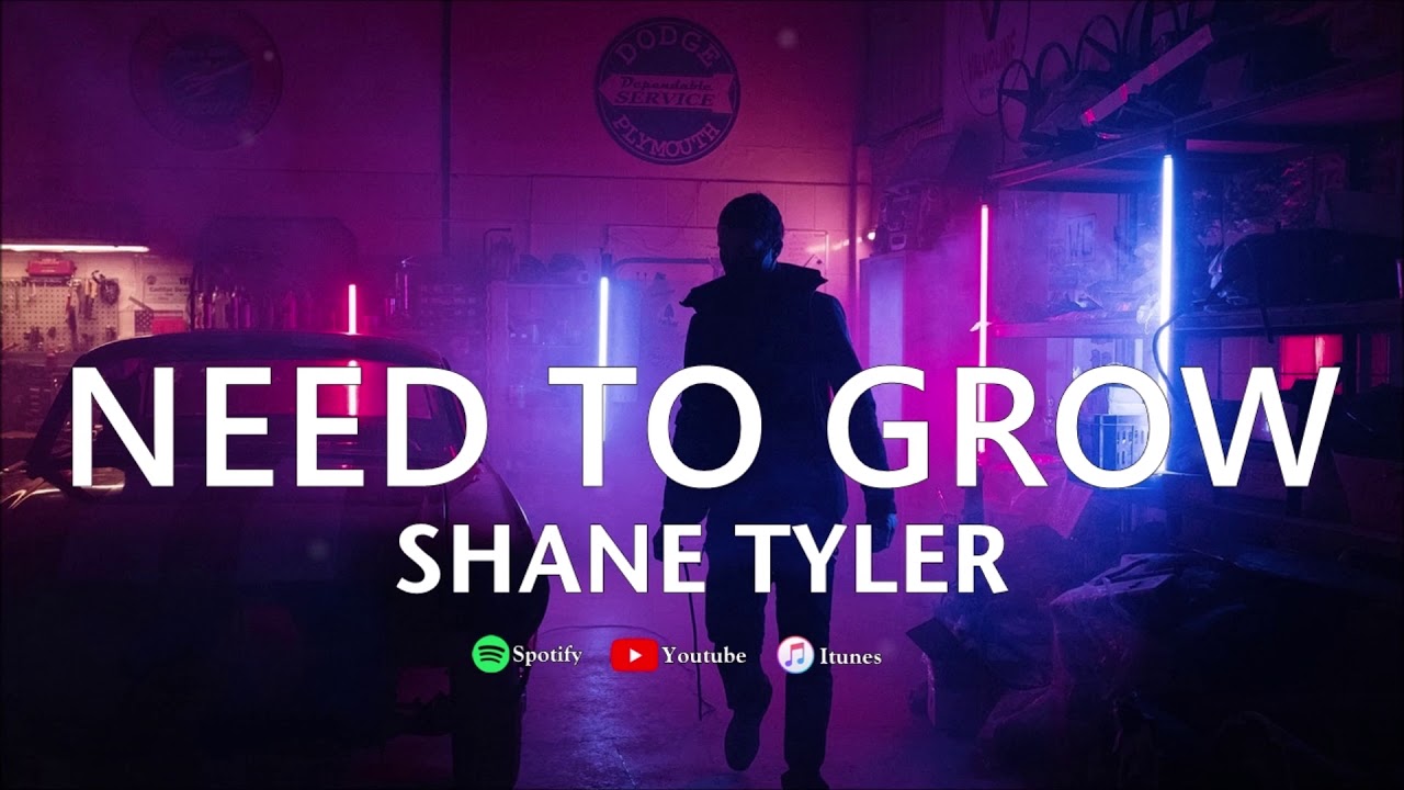 Shane Tyler - Need to grow (Audio Official)