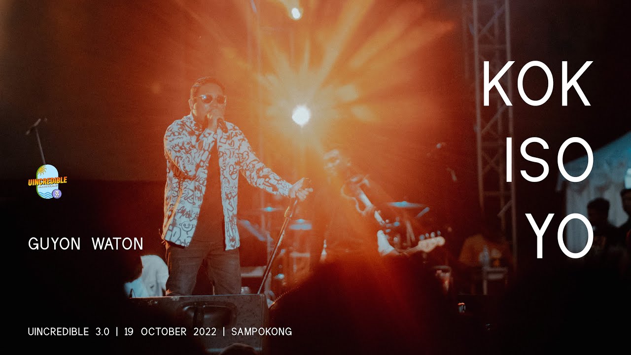 GUYON WATON | Kok Iso Yo (Konser UINCREDIBLE 3.0 2022)