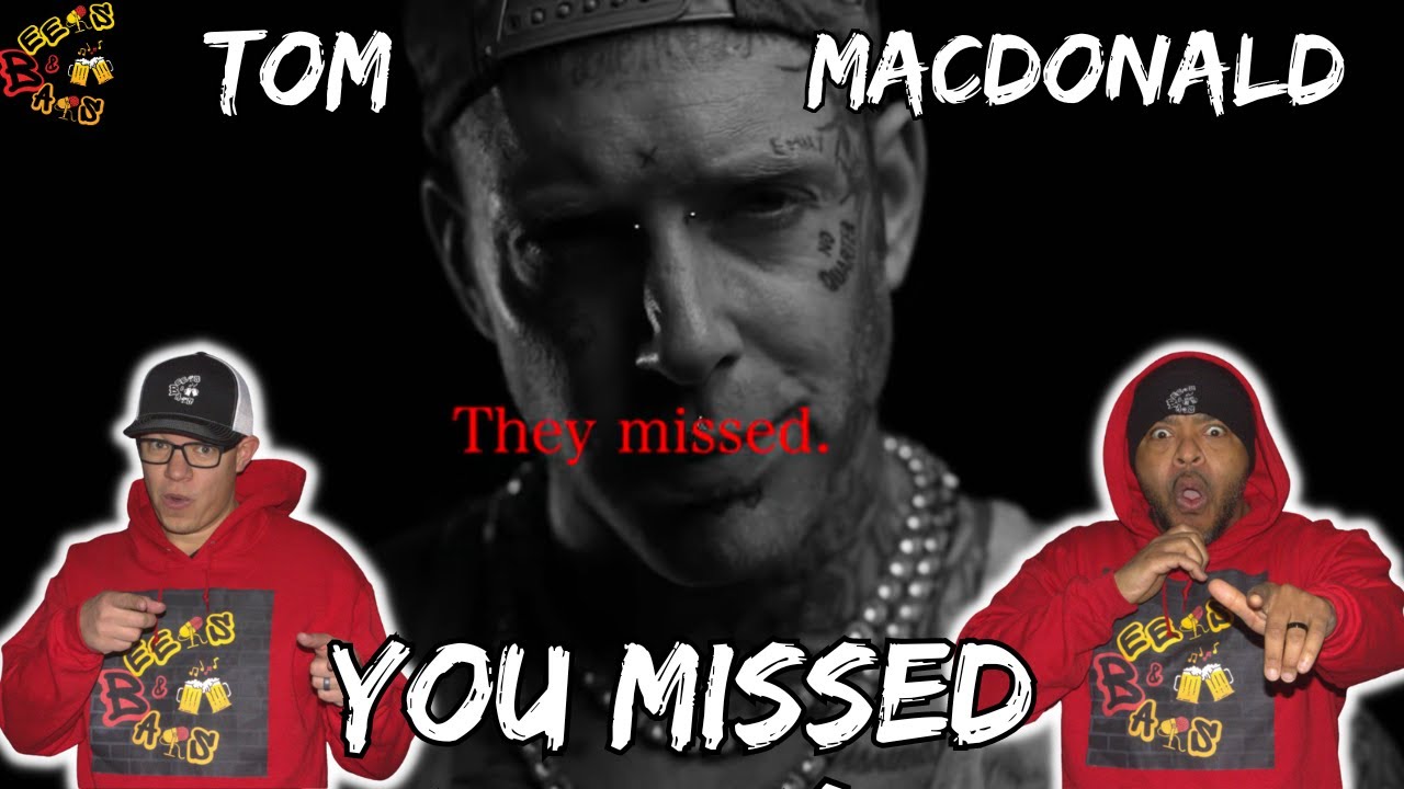 TOUGHEST PILL FOR SOME TO SWALLOW!!!! | Tom MacDonald - You Missed Reaction