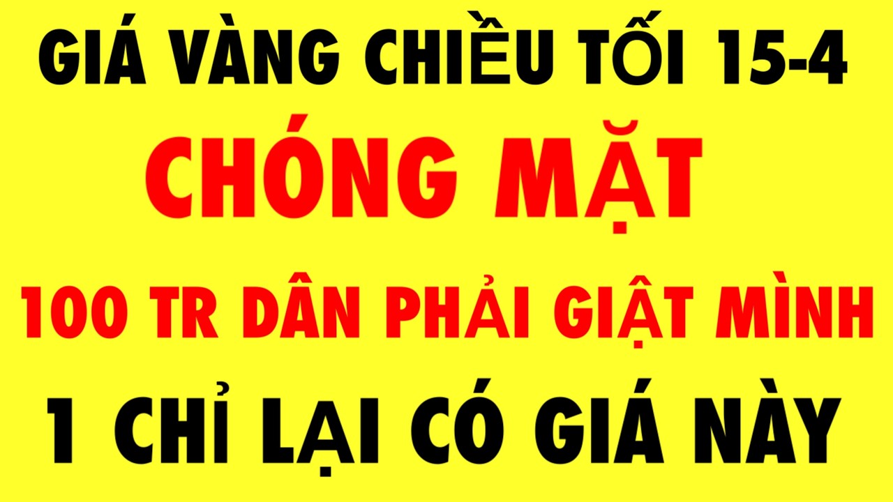 Gi&aacute; v&agrave;ng h&ocirc;m nay 9999 mới nhất 15-4-2026 - Gi&aacute; v&agrave;ng 9999 h&ocirc;m nay - Gi&aacute; v&agrave;ng 9999 mới nhất - Gi&aacute; v&agrave;ng