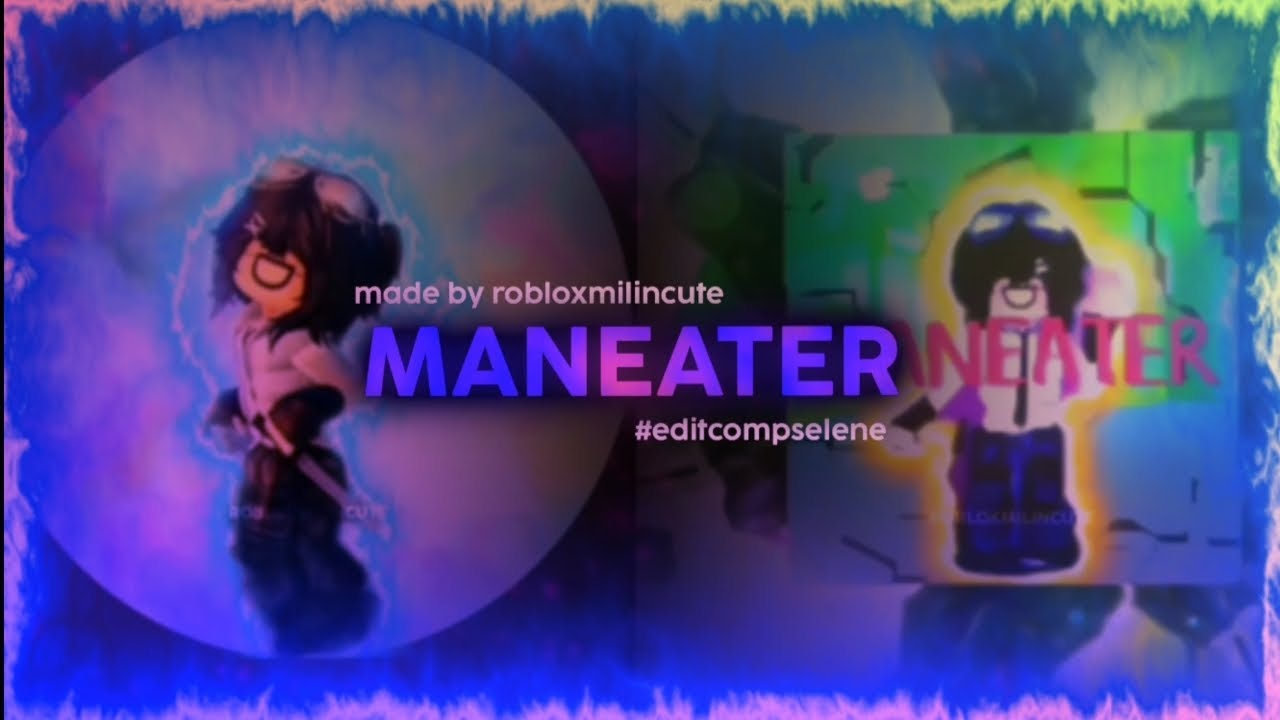 Maneater || for @qazrixo #editcompselene || Roblox 3d edit
