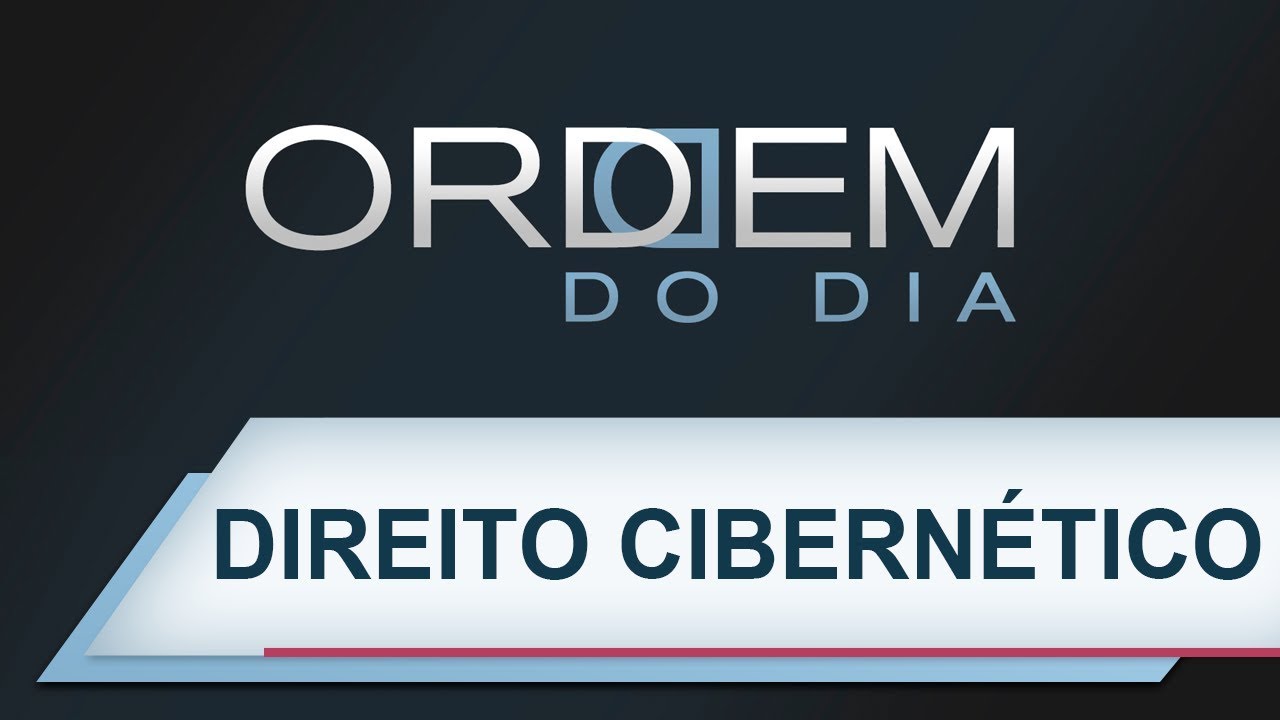 Ordem do Dia | Direito Cibernético