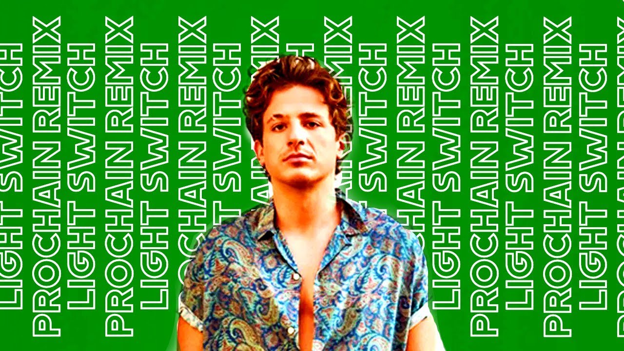 Charlie Puth - Light Switch (Prochain Remix)