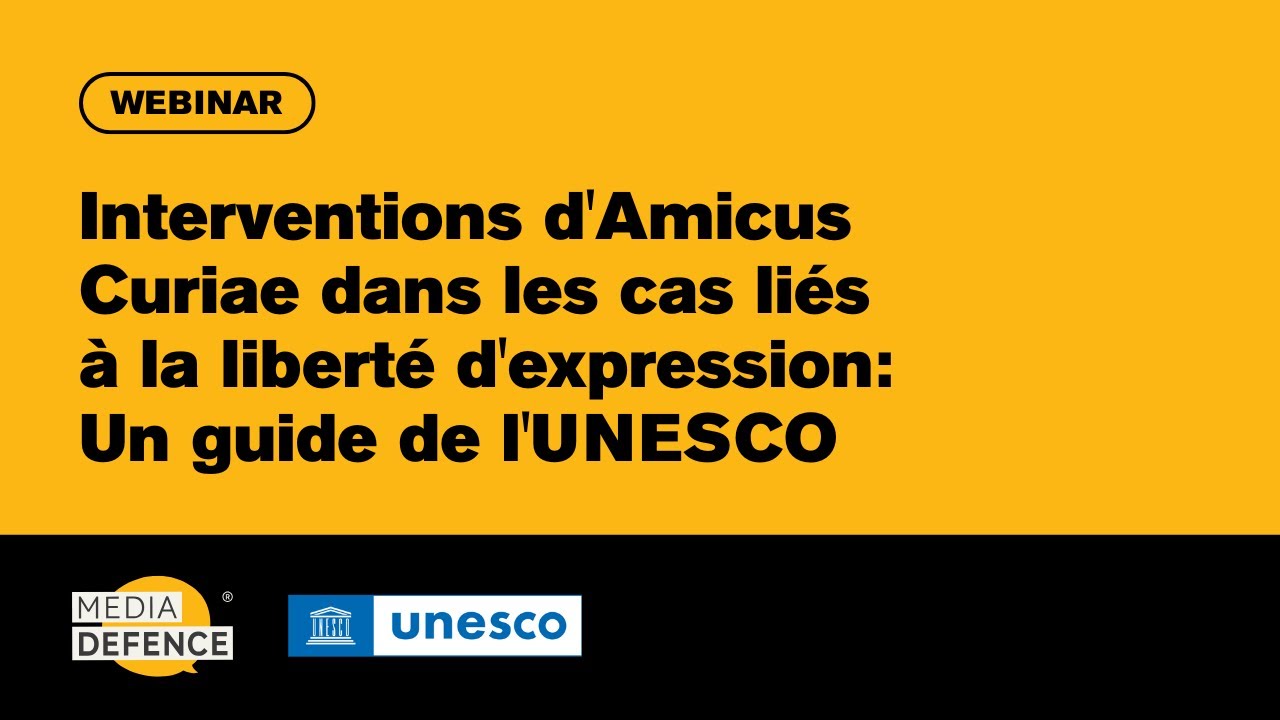 Interventions d'Amicus Curiae dans les cas liés à la liberté d'expression: Un guide de l'UNESCO