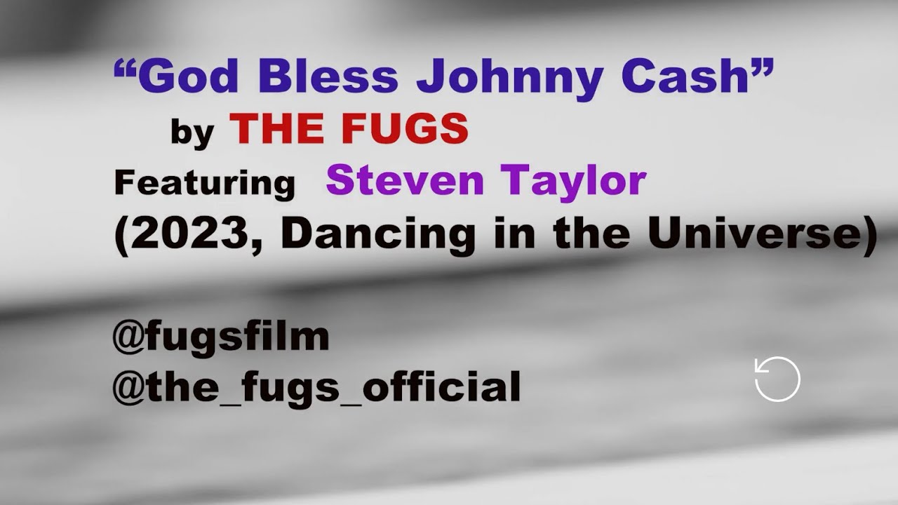 “God Bless Johnny Cash” by THE FUGS, Dancing in the Universe album, 2023 (OFFICIAL VIDEO)