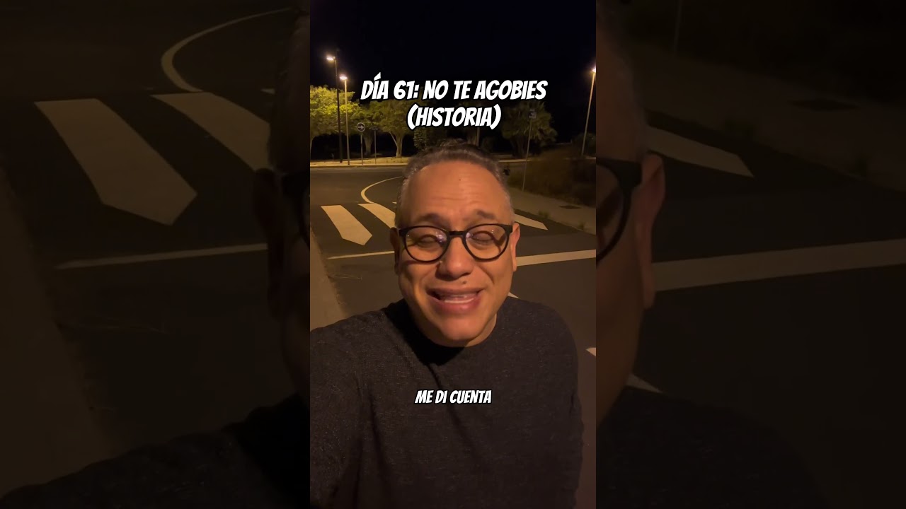 No te agobies (Historia)