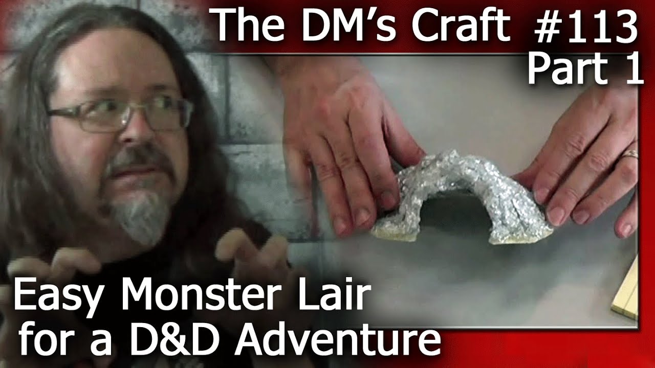 Building a MONSTER LAIR for Dungeons & Dragons Adventure (The DM's Craft #113/Part 1)