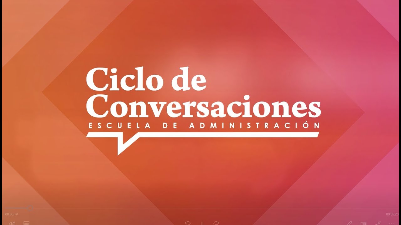 Primera Sesión: Ciclo de conversaciones Escuela de Administración