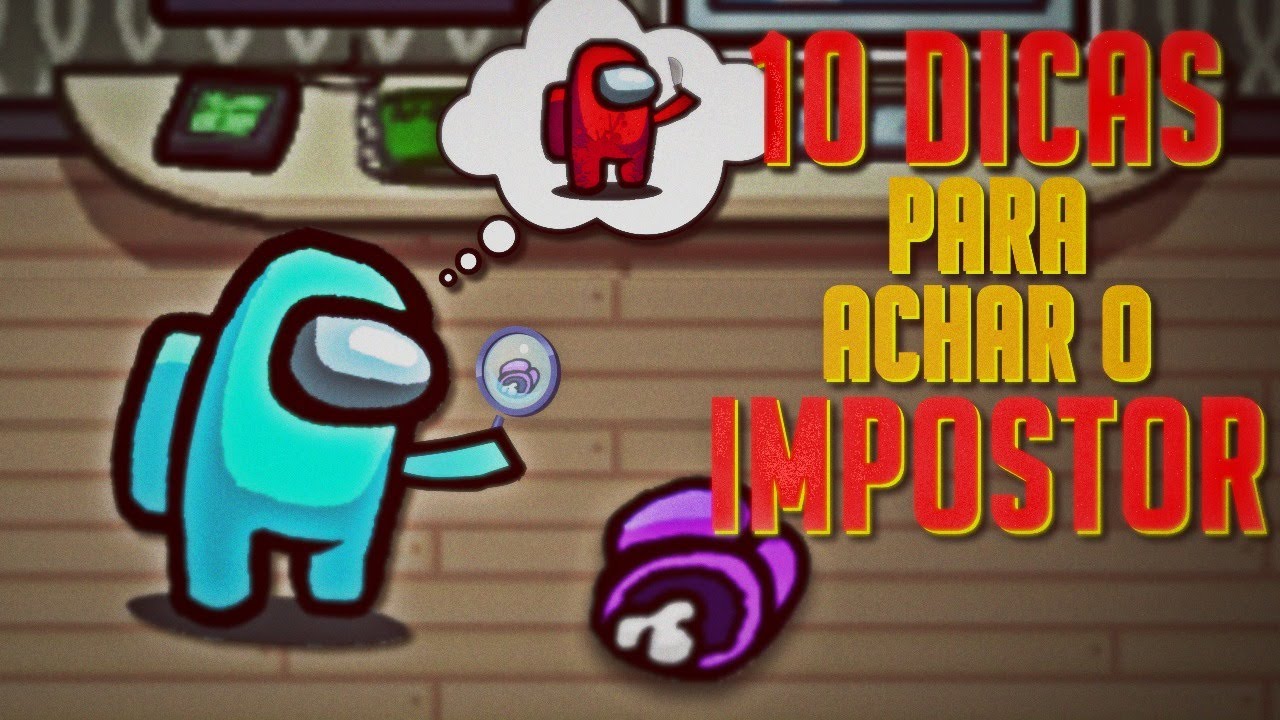 10 dicas INFAL&Iacute;VEIS para achar o IMPOSTOR - Among Us