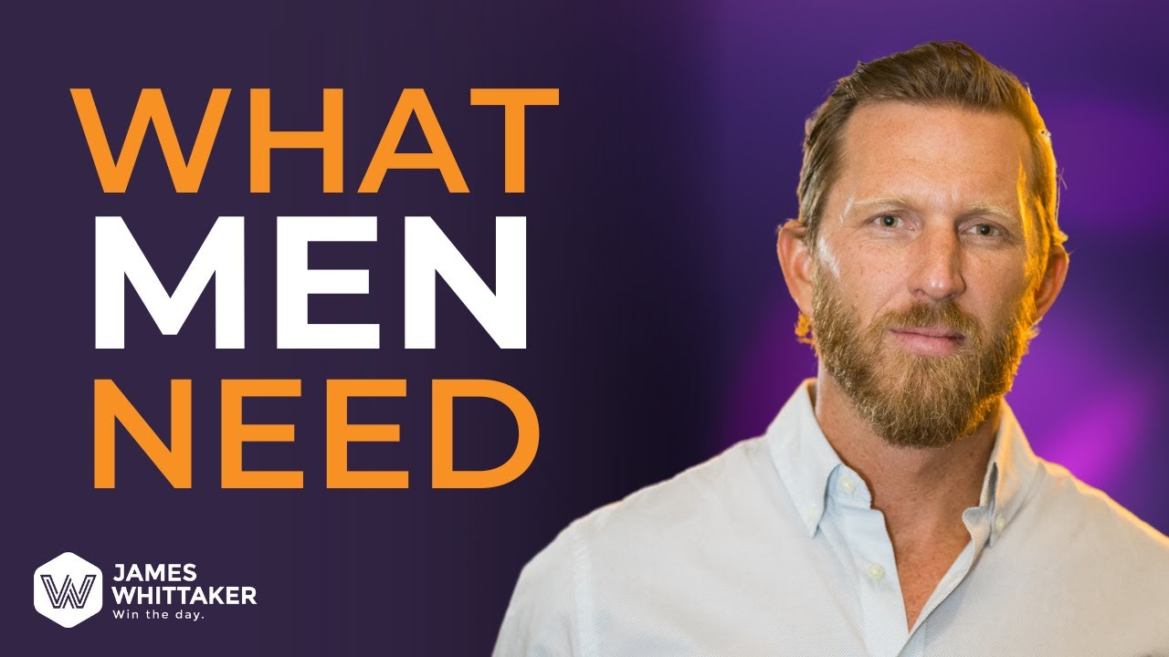 3 Things Every Man Needs | Joshua Kalinowski on Win the Day with James Whittaker