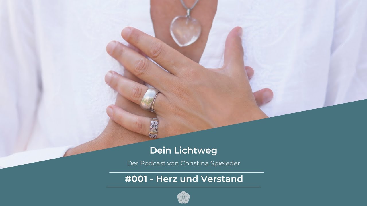 Wie lerne ich auf mein HERZ zu hören? Folge 1 | Dein Lichtweg | Podcast