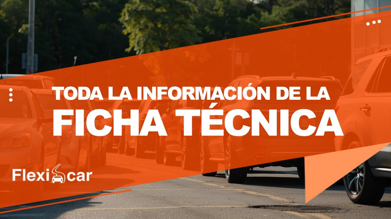 📄🚗 &iexcl;Todo Sobre la Ficha T&eacute;cnica del Veh&iacute;culo! | Gu&iacute;a Completa y Esencial 🛠️📋| Review Ficha T&eacute;cnica