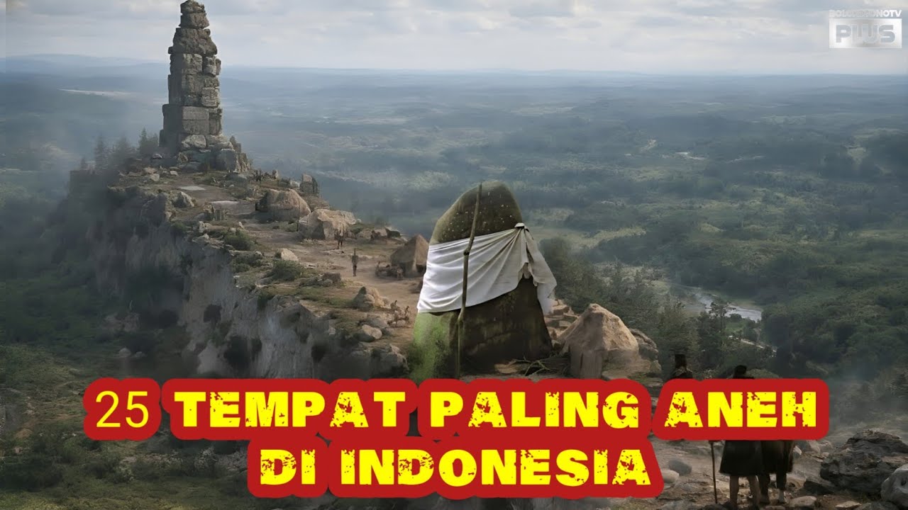25 TEMPAT PALING ANEH DI INDONESIA