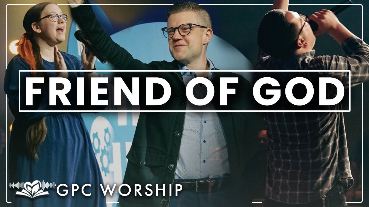 So Easy to Love You | Friend of God | GPC Worship