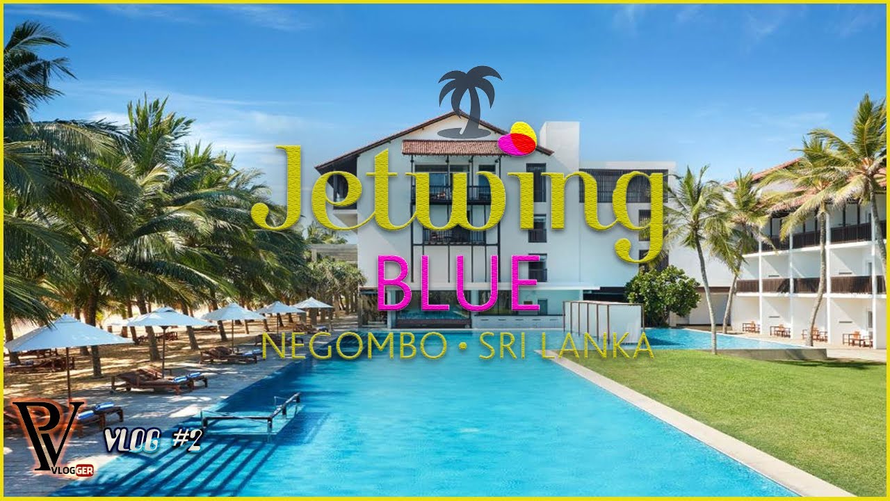 VLOG #2 - JETWING BLUE  HOTEL NEGEMBO ( PV VLOGS  ) 