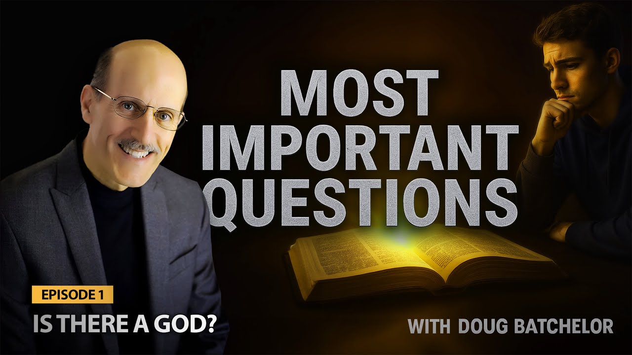 01 - Is There a God? | Doug Batchelor