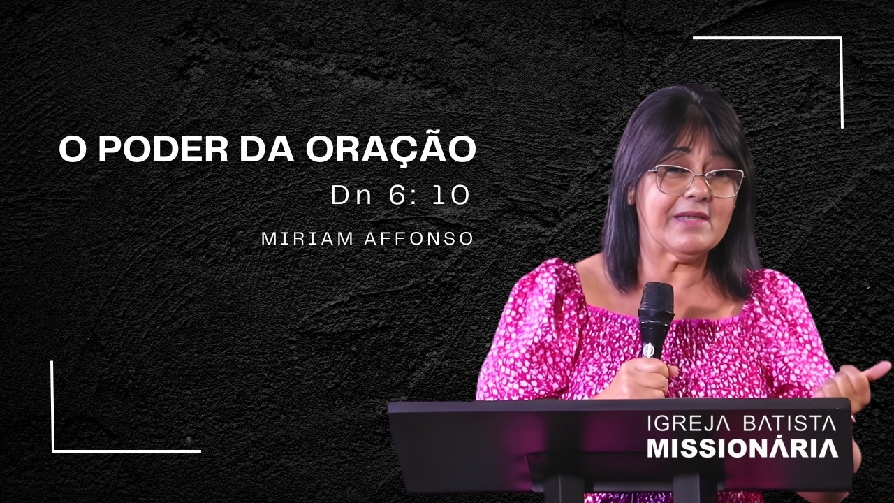 LIVE : O poder da oração | Dn 6:10 | Mirian Affonso