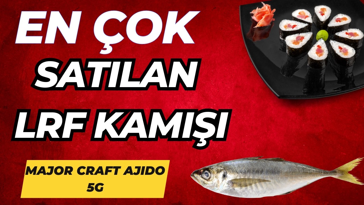 Major Craft Ajido 5G | Türkiye’nin Favori LRF Kamışı mı ?