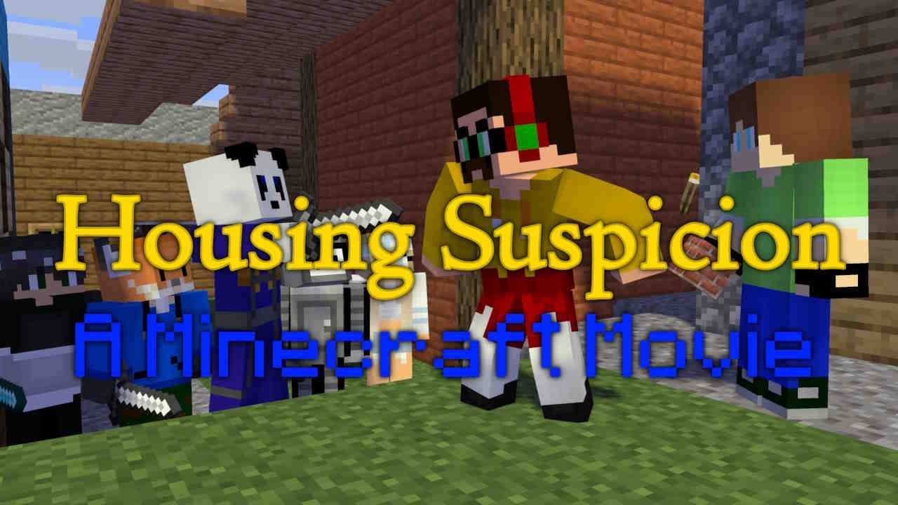Housing Suspicion - A Minecraft Movie