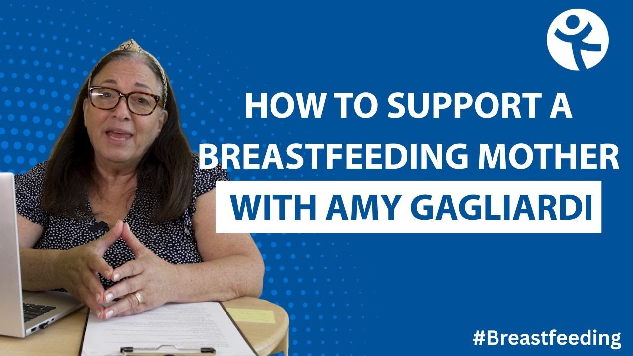 How to Support a Breastfeeding Mother with Amy Gagliardi