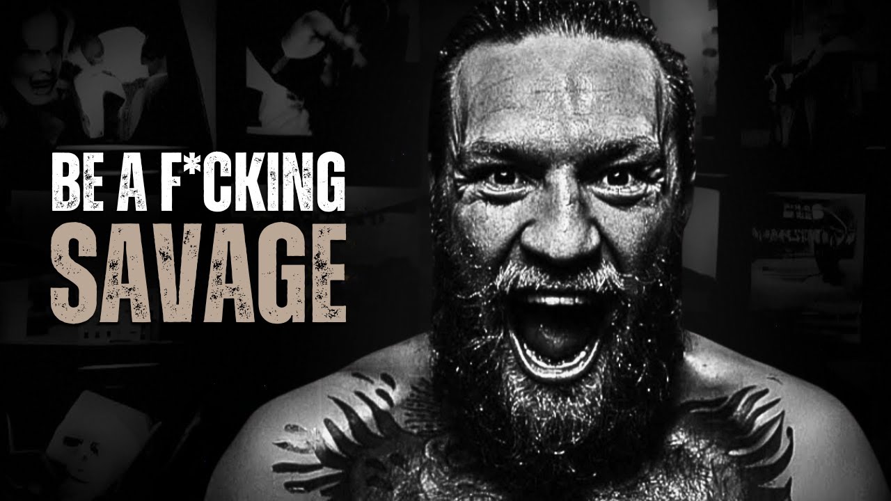 BE A F*CKING SAVAGE - Motivational Speech