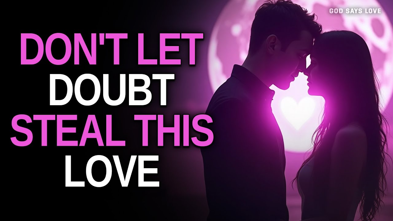 God Is Saying: Stop Doubting — That Person Is Still Part of My Plan for You