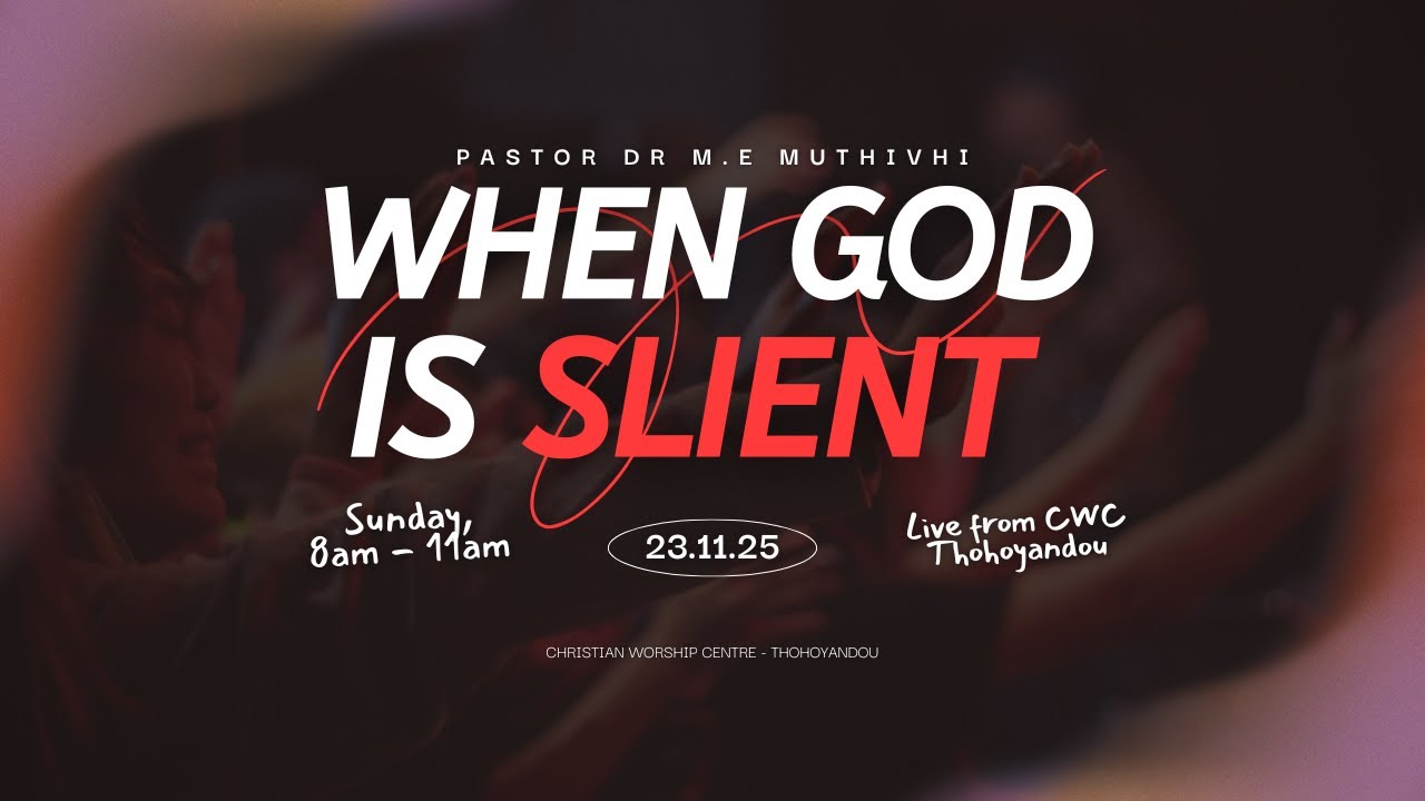 When God Is Slient | Pastor Dr. M.E. Muthivhi | November 23rd, 2025 AM
