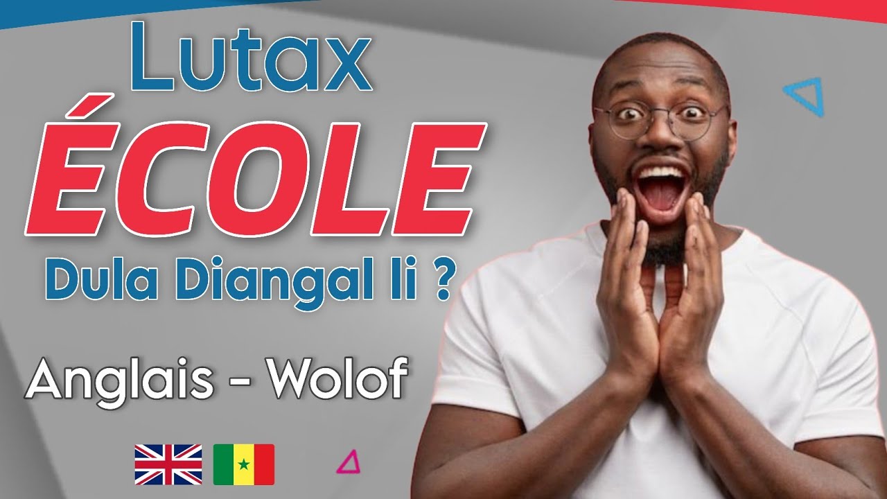 Anglais Wolof - li motakh anglais nékh «{Linking words}» aka am solo 🇬🇧🇸🇳