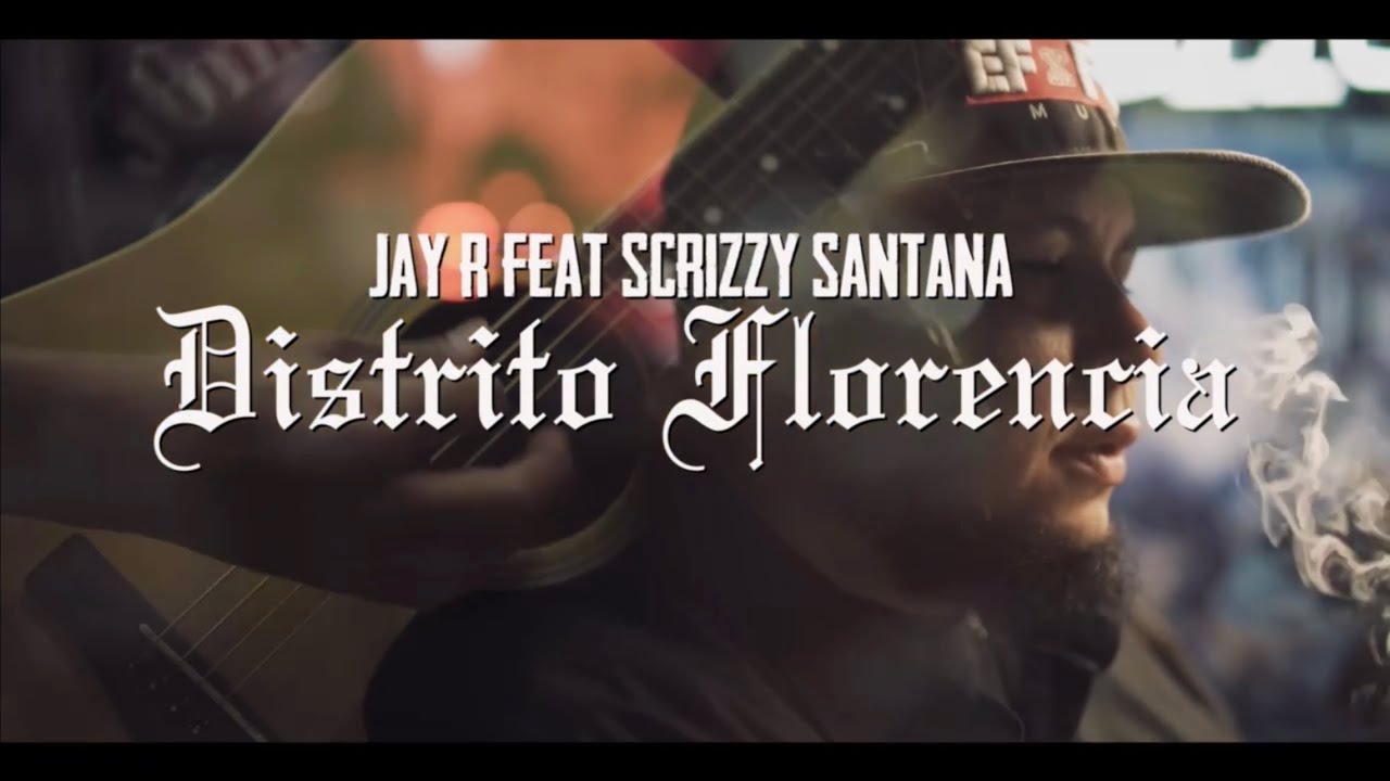 Jay R ft Scrizzy Santana - Distrito Florencia ( Official Video )